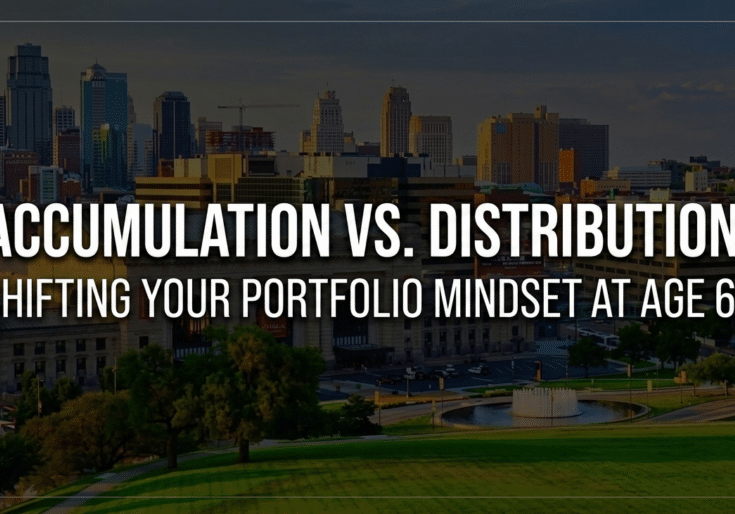 Kansas City skyline background with dark overlay featuring text Accumulation vs Distribution Shifting Your Portfolio Mindset at Age 60 for Overland Park retirement planning